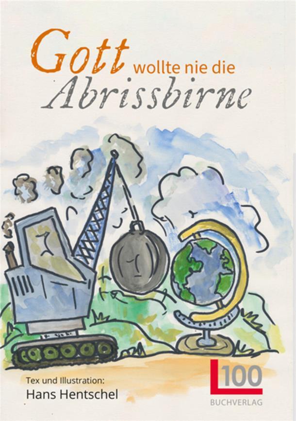 Wie die Bibel beim Einsatz gegen den Klimawandel hilft Buch "Gott wollte nie die Abrissbirne".