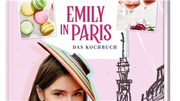 Buchcover „Emily in Paris - Das Kochbuch“ von Kim Laidlaw. Es erscheint am 03.12.2022 zum Start der dritten Staffel der Netflix-Serie „Emily in Paris“ und enthält Rezepte von Klassikern der französischen Küche.