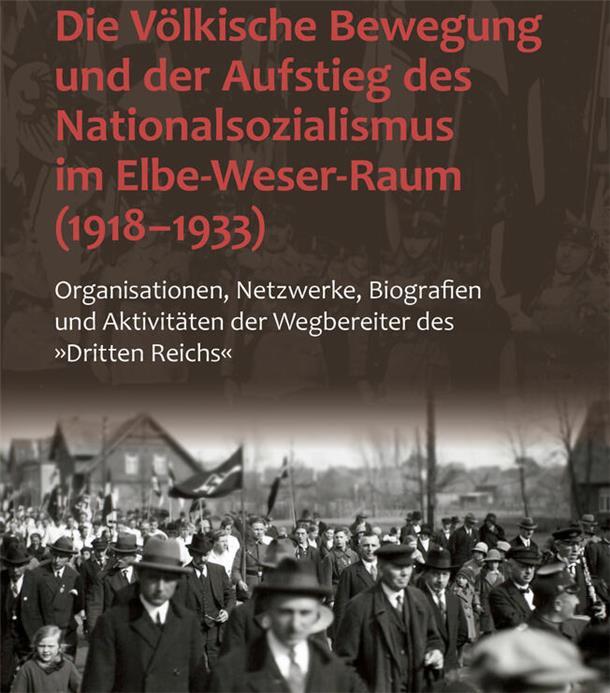 Vortrag in Gnarrenburg zeichnet den Aufstieg der NSDAP im Elbe-Weser-Raum nach Titelblatt und -bild des Buches von Henning Müller unter dem Titel "Die Völkische Bewegung und der Aufstieg des Nationalsozialismus im Elbe-Weser-Raum (1918 bis 1933)“
