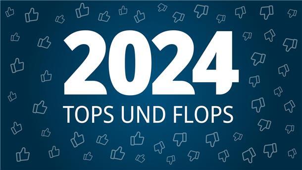 Die Tops und Flops des Jahres 2024 - aus Sicht unserer Mitarbeiter.