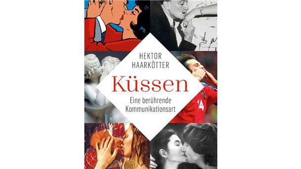 Eine sinnliche Reise durch die Welt des Küssens Hektor Haarkötters Reise durch die Welt des Küssens ist sinnlich, lehrreich und voller Überraschungen.