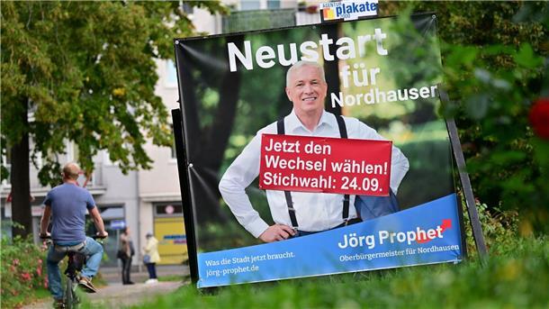 Bürgermeister von Nordhausen: Holt die AfD das nächste Amt? Wahlplakat von Jörg Prophet. Die Stichwahl zur Oberbürgermeisterwahl in Nordhausen findet am 24. September statt.
